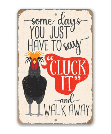 Just Say Cluck It - Chicken Signs for Coop Funny Outdoor - Metal Sign - Poultry Accessories Indoor/Outdoor Bird Decor