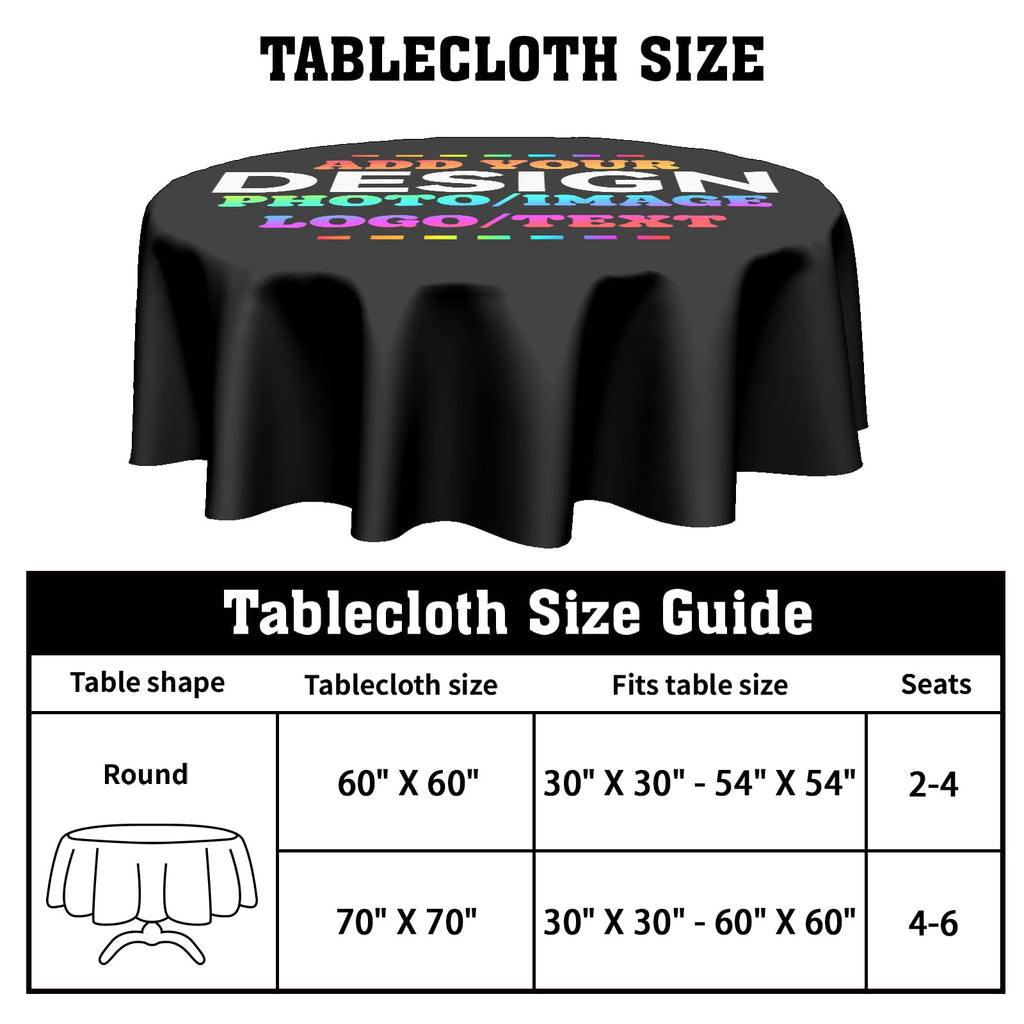 Custom Round Tablecloth 60 Inch Circle Table Cloth, Design Your Photo, Text, Business Logo, Oil Proof Wipeable Table