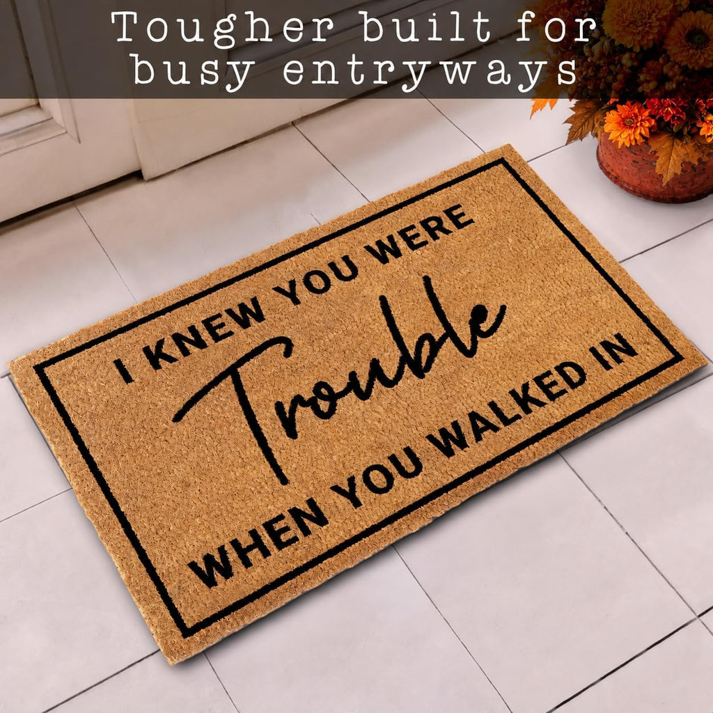 I Knew Your Were Trouble When You Walked In Door Mat 30x17 Inch Coir | Funny Home Decor, Fan-Inspired Design, Pop