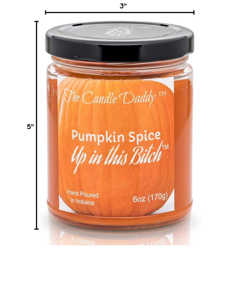 Pumpkin Spice Up in This Bitch- Fun & Funny Halloween Scented Candle - 6 Ounce Jar - Hand Poured in Indiana