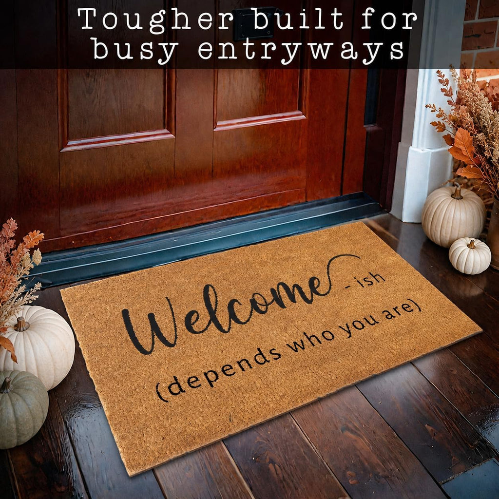 Welcome-ish Front Door Mat 30x17 Inch, Funny Welcome Mat, Coir Doormat | Natural Coco Fibers, Dirt Scraper, Pvc