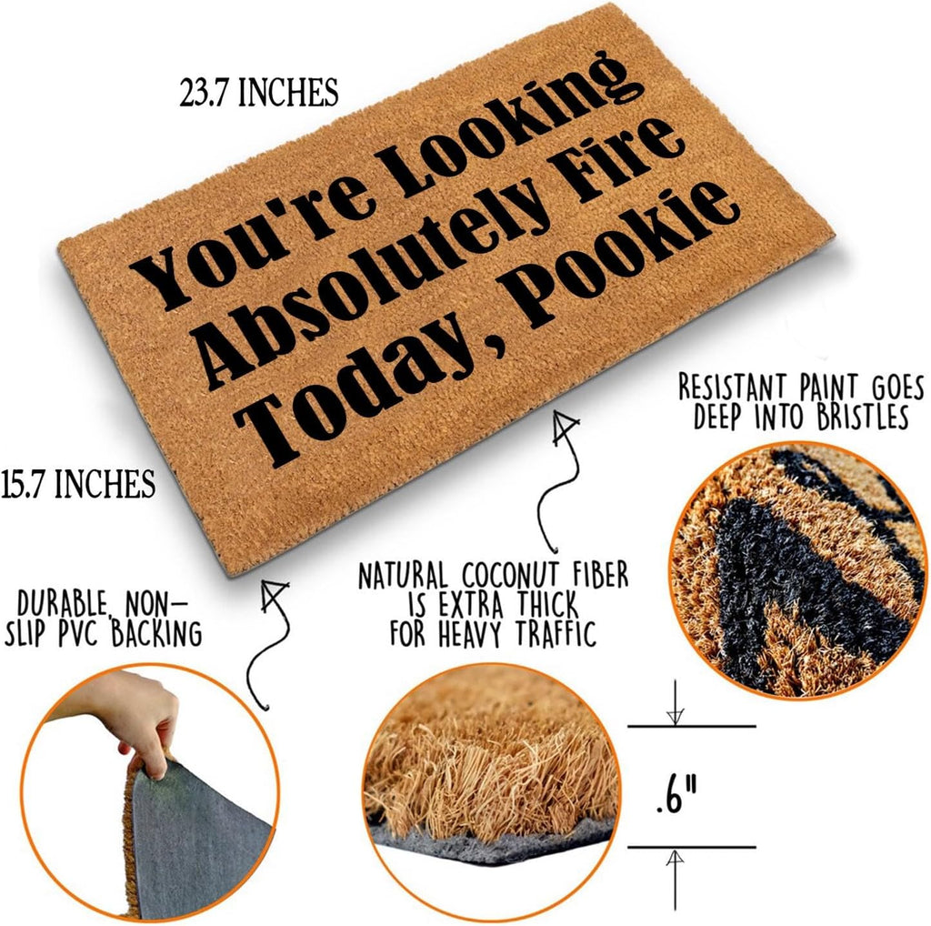 Funny Coir Doormat You're Looking Absolutely Fire Today, Pookie Front Door Mat Entryway Outdoor Mat with Heavy Duty