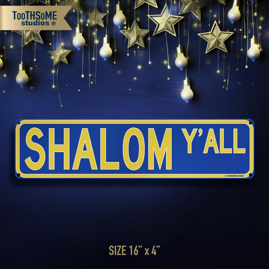 Shalom Y'all Jewish Hanukkah Theme Street Sign 16" x 4" Holiday Humor Ornament Novelty Home Decor Wall Decoration