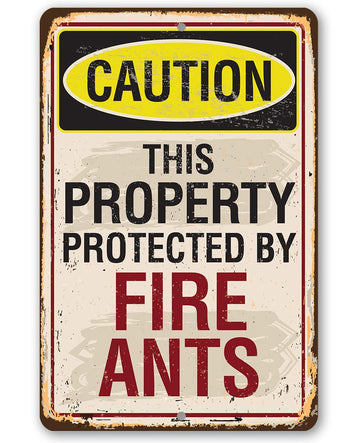 Caution Fire Ants - Funny Private Property and Caution Sign, She Shed and Home Decoration, Garden Outdoor Signage and