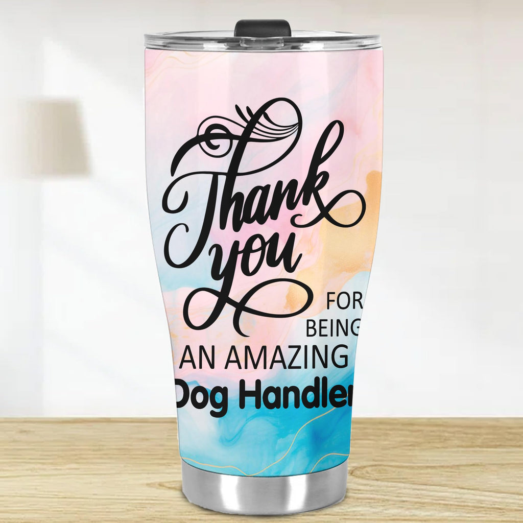 Thank You Amazing Dog Handler Tumbler Stainless Steel 30oz, Appreciation Gifts for Coworkers, Employees & Staffs