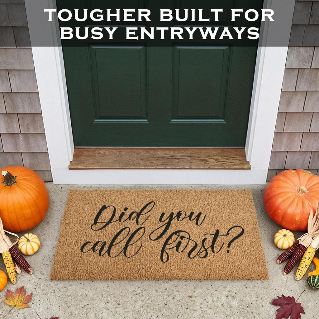 Did You Call First Welcome Mat 30x17 Inch, Funny Front Door Mat Coir