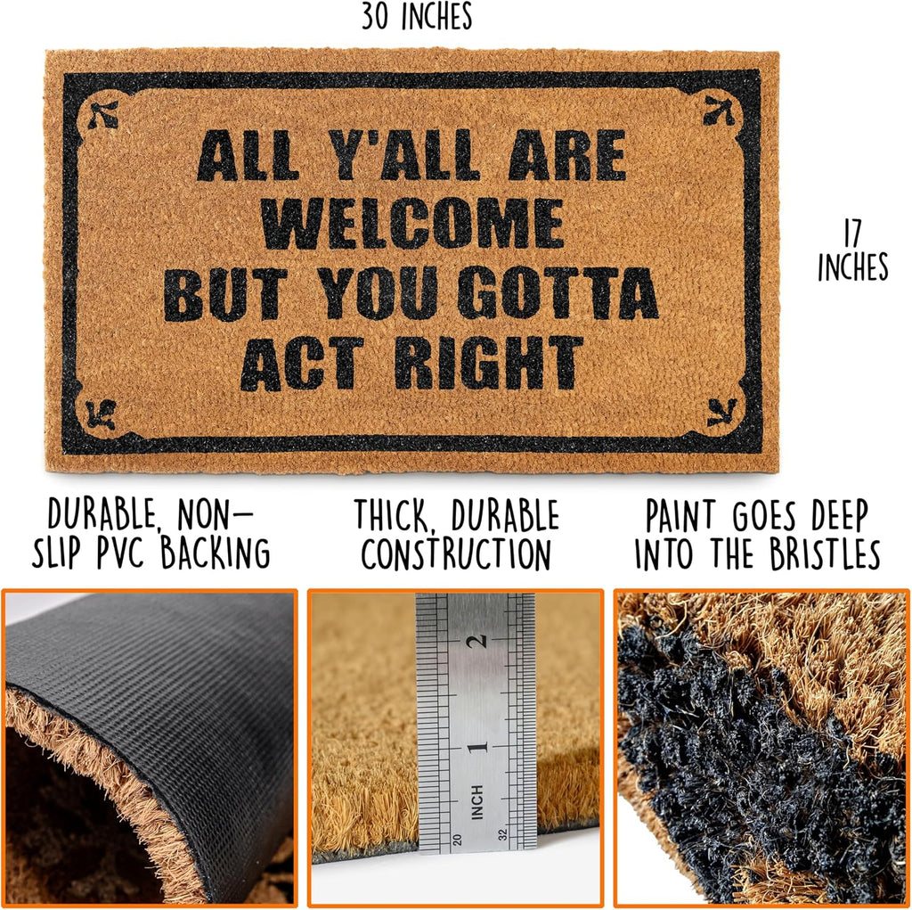 You Gotta Act Right Door Mat 30x17 Inch, Funny Welcome Mat Coir Doormat | Funny Home Decor, Conversation Starter