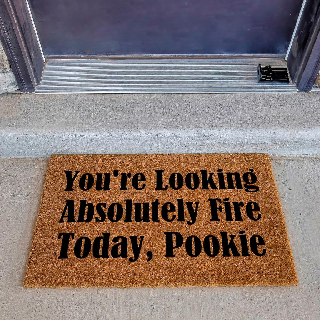 Funny Coir Doormat You're Looking Absolutely Fire Today, Pookie Front Door Mat Entryway Outdoor Mat with Heavy Duty